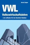 Volkswirtschaftslehre - ein Leitfaden für das Bachelor-Studium.