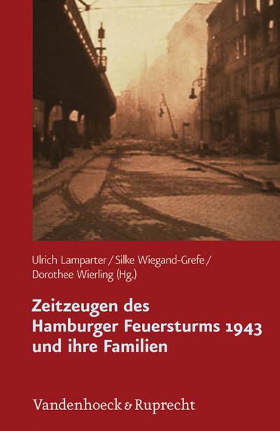 Zeitzeugen des Hamburger Feuersturms 1943 und ihre Familien