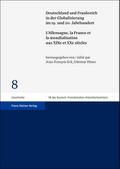 Deutschland und Frankreich in der Globalisierung im 19. und 20. Jahrhundert / L’Allemagne, la France et la mondialisation aux XIXe et XXe siècles
