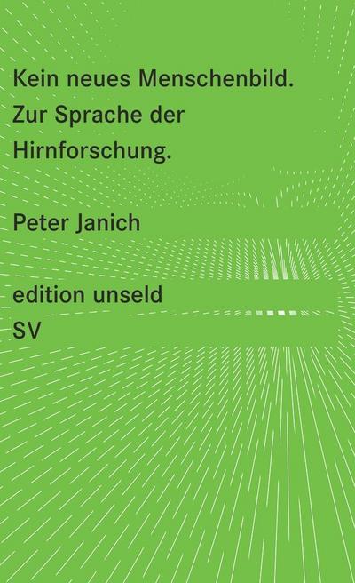 Kein neues Menschenbild: Zur Sprache der Hirnforschung (edition unseld)