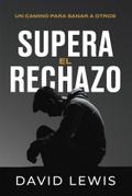 Supera el rechazo