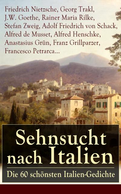 Sehnsucht nach Italien: Die 60 schönsten Italien-Gedichte