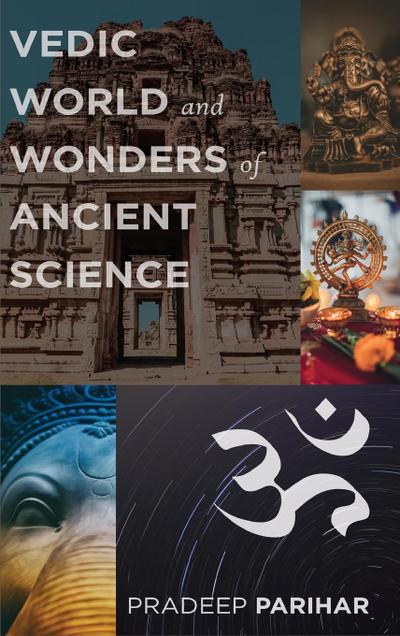 Parihar, P: Vedic World and Ancient Science