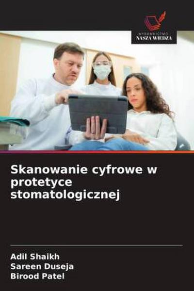 Skanowanie cyfrowe w protetyce stomatologicznej