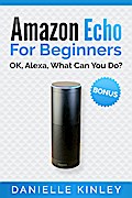 Amazon Echo For Beginners