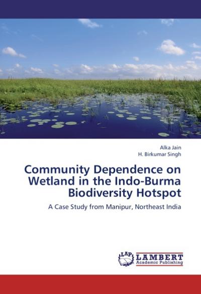 Community Dependence on Wetland in the Indo-Burma Biodiversity Hotspot