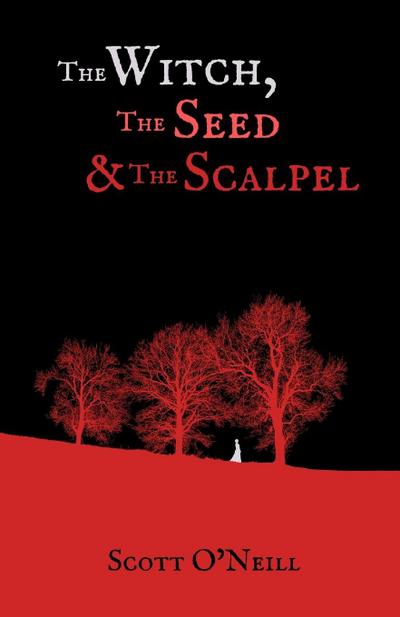 The Witch, The Seed and the Scalpel