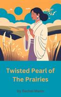Twisted Pearl of The Prairies