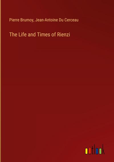 The Life and Times of Rienzi