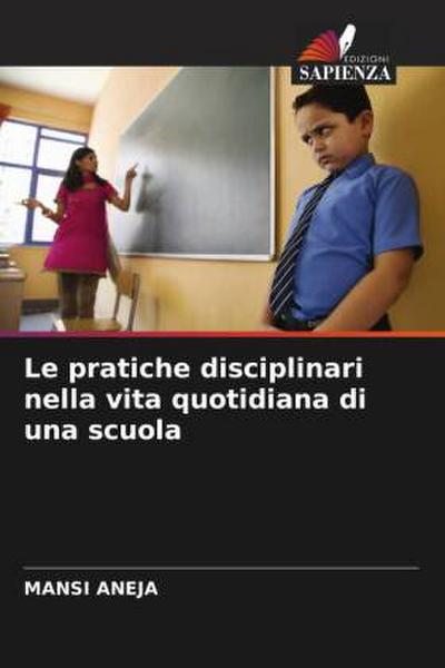 Le pratiche disciplinari nella vita quotidiana di una scuola