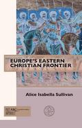 Europe’s Eastern Christian Frontier