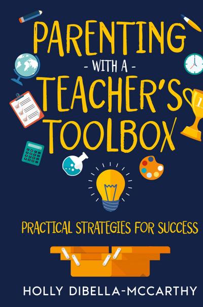 Parenting With a Teacher’s Toolbox