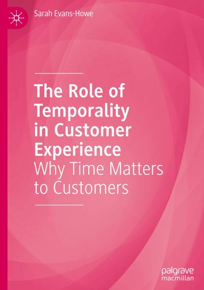 The Role of Temporality in Customer Experience