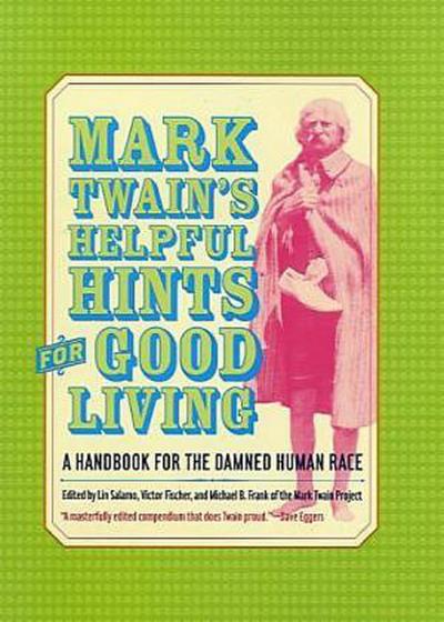 Mark Twain’s Helpful Hints for Good Living