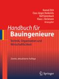 Handbuch fï¿½r Bauingenieure: Technik, Organisation und Wirtschaftlichkeit Konrad Zilch Editor