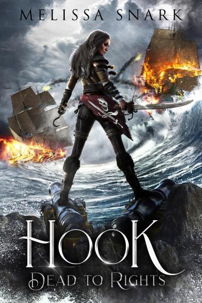 Hook: Dead to Rights (Captain Hook and the Pirates of Neverland, #1)