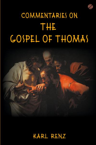 Commentaries On The Gospel Of Thomas