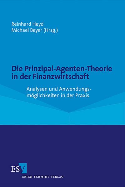 Die Prinzipal-Agenten-Theorie in der Finanzwirtschaft
