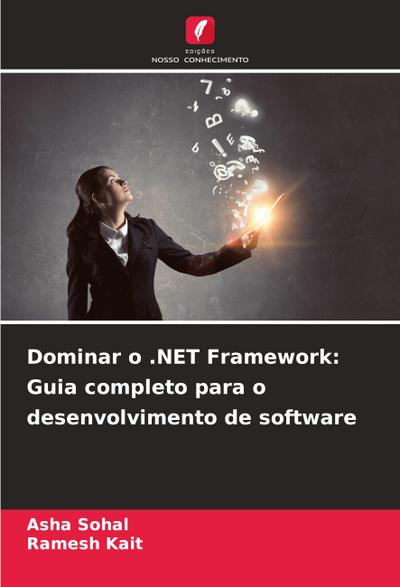 Dominar o .NET Framework: Guia completo para o desenvolvimento de software