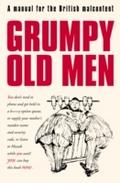 Grumpy Old Men: A Manual for the British Malconten