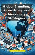 Global Branding, Advertising, and Marketing Strategies