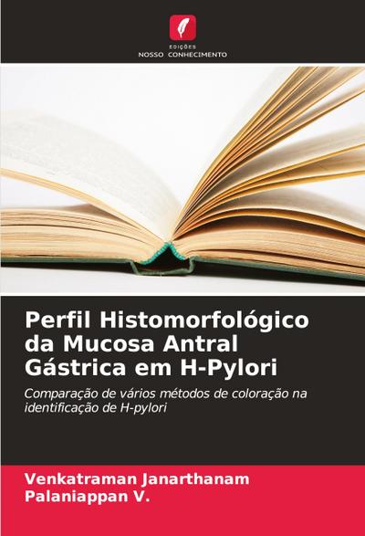 Perfil Histomorfológico da Mucosa Antral Gástrica em H-Pylori