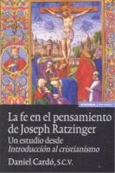 La fe en el pensamiento de Joseph Ratzinger : un estudio desde introducción al cristianismo