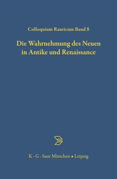 Die Wahrnehmung des Neuen in Antike und Renaissance