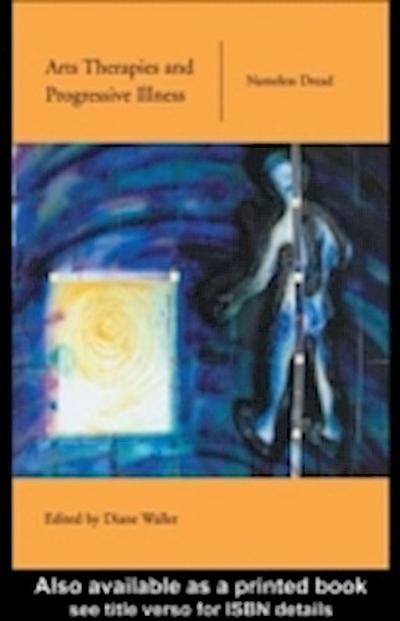 Arts Therapies and Progressive Illness