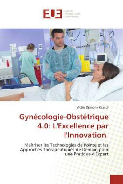 Gynécologie-Obstétrique 4.0: L’Excellence par l’Innovation
