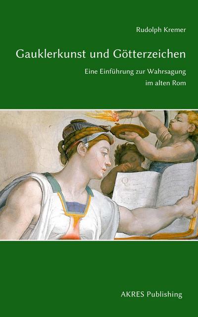 Gauklerkunst und Götterzeichen