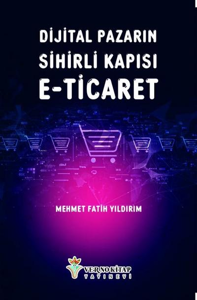 Dijital Pazarin Sihirli Kapisi E-Ticaret