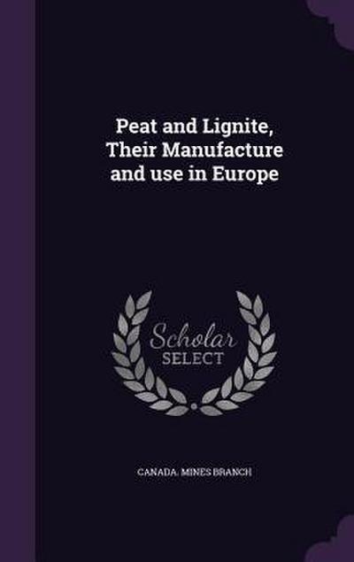 Peat and Lignite, Their Manufacture and use in Europe