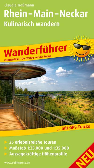 Rhein - Main - Neckar, Kulinarisch Wandern: Wanderführer mit GPS-Tracks zum Download (Wanderführer / WF)
