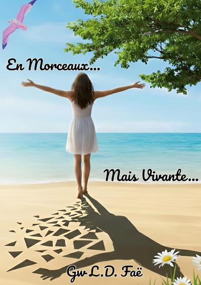 En Morceaux...Mais Vivante...