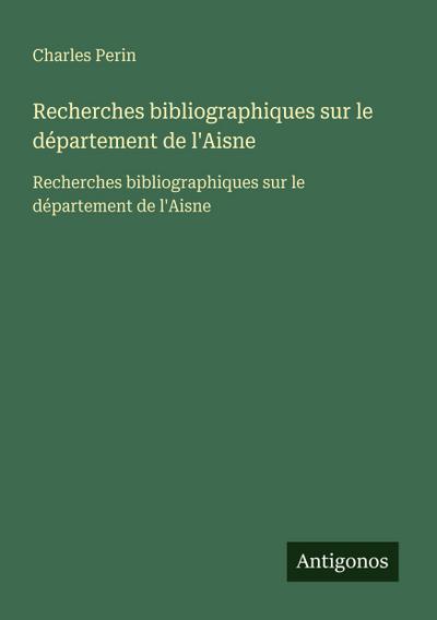 Recherches bibliographiques sur le département de l’Aisne