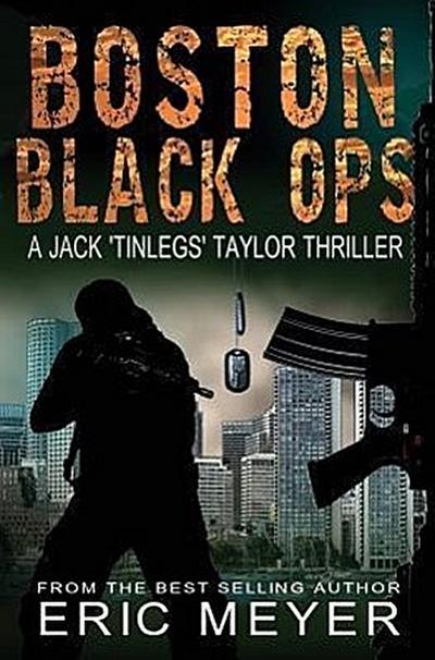 Boston Black Ops (Jack ’Tinlegs’ Taylor Thriller)