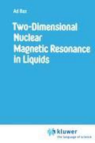Two-Dimensional Nuclear Magnetic Resonance in Liquids - A. Bax