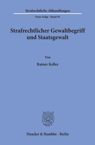 Strafrechtlicher Gewaltbegriff und Staatsgewalt.