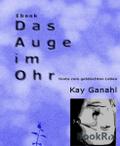 Das Auge im Ohr