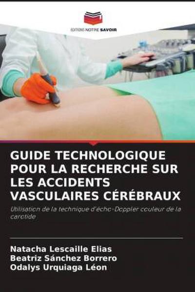 GUIDE TECHNOLOGIQUE POUR LA RECHERCHE SUR LES ACCIDENTS VASCULAIRES CÉRÉBRAUX