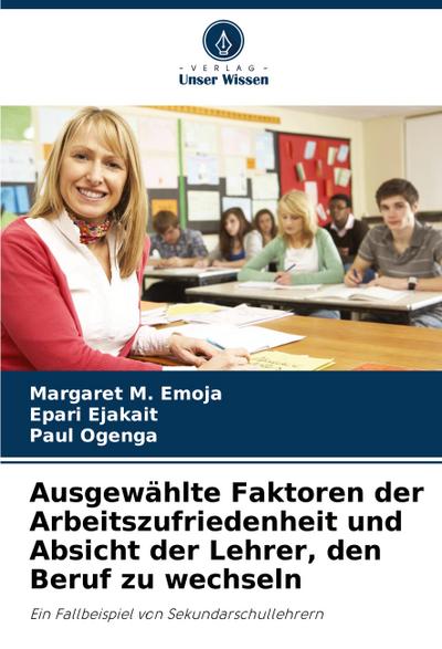 Ausgewählte Faktoren der Arbeitszufriedenheit und Absicht der Lehrer, den Beruf zu wechseln