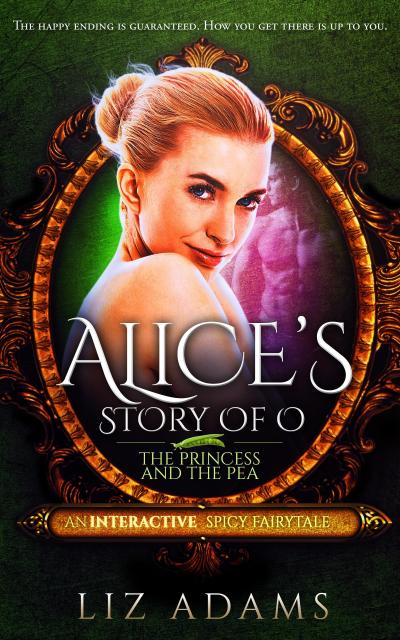 Alice’s Story of O: The Princess and the Pea (Adventures of Alice, #2)