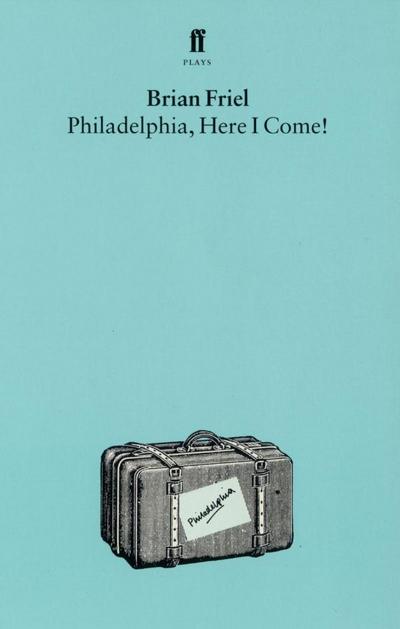 Philadelphia, Here I Come - Brian Friel