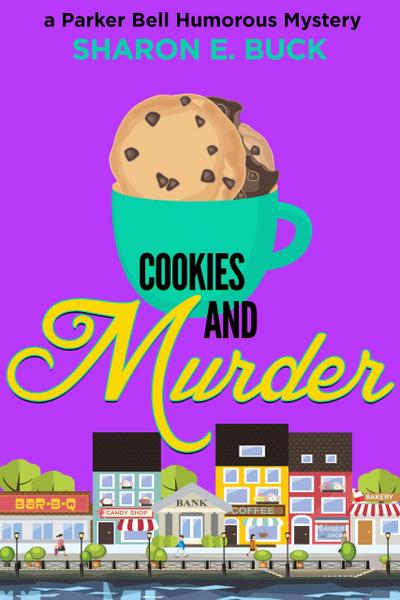 Cookies and Murder (Parker Bell Humorous Mystery, #7)