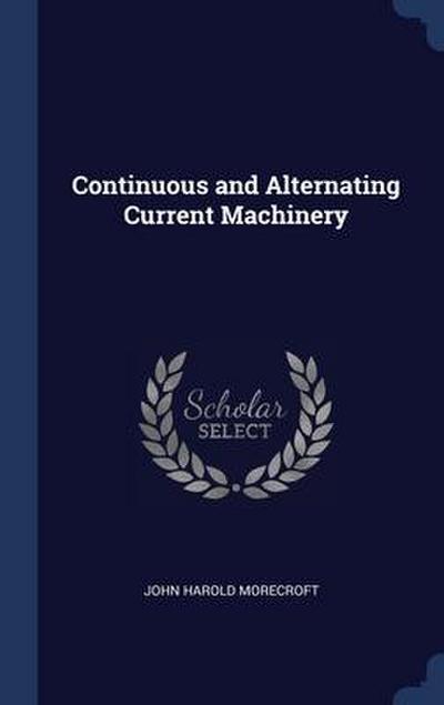 Continuous and Alternating Current Machinery