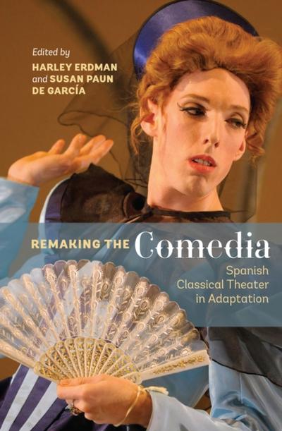 Remaking the <I>Comedia</I>