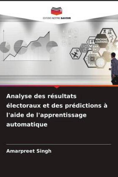 Analyse des résultats électoraux et des prédictions à l’aide de l’apprentissage automatique