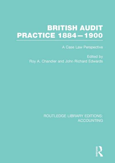 British Audit Practice 1884-1900 (RLE Accounting)