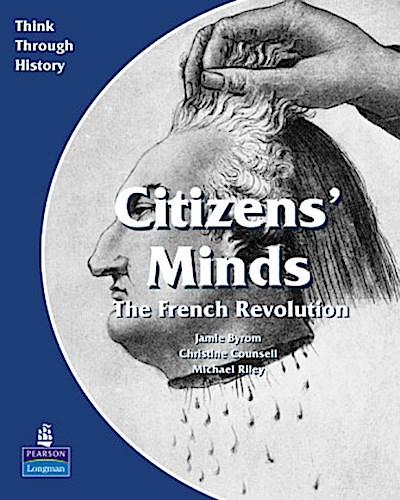 Citizens Minds The French Revolution Pupil’s Book